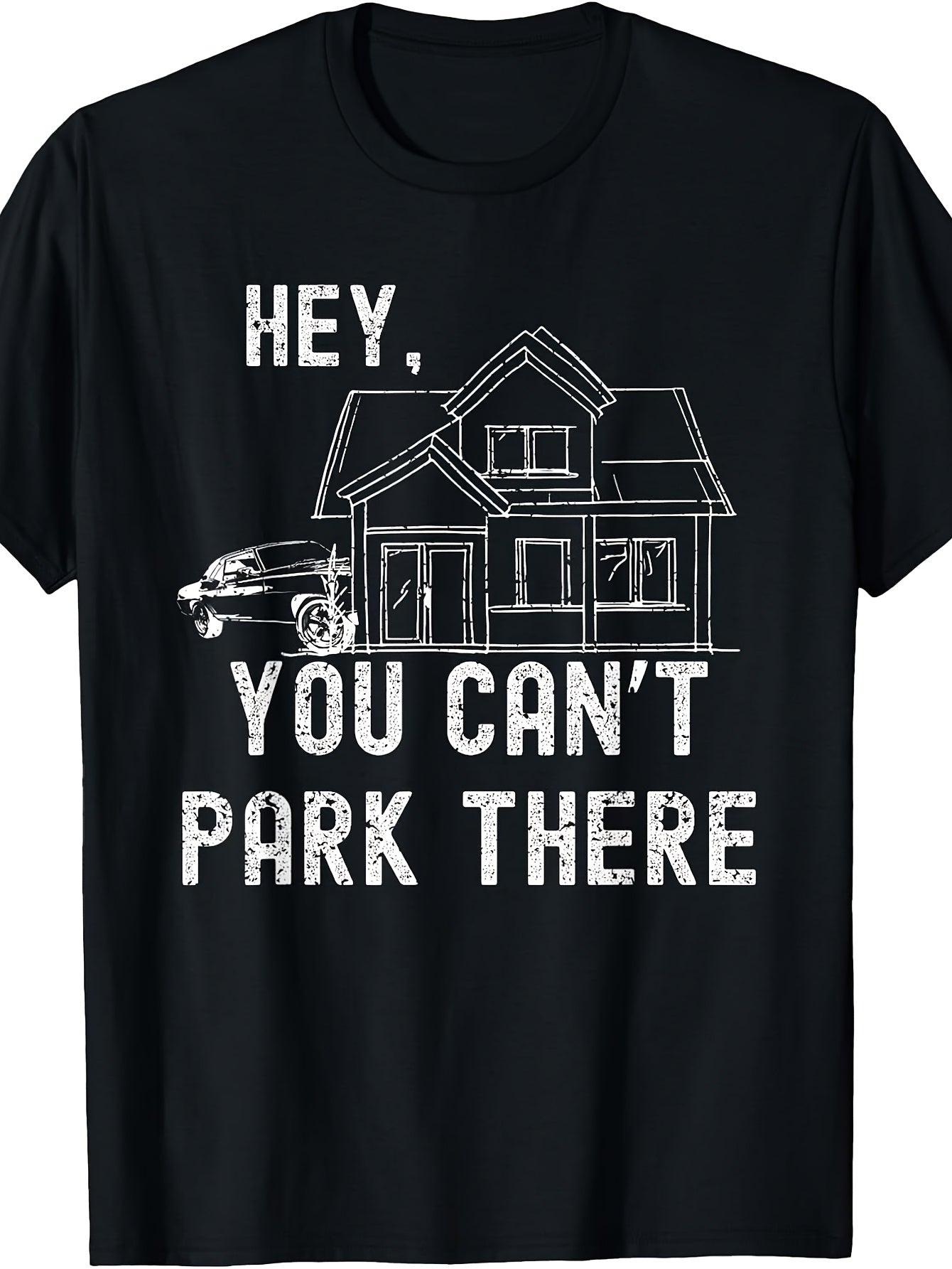 Hey, You Can'T Park There Classic Funny Car Graphic T-Shirt