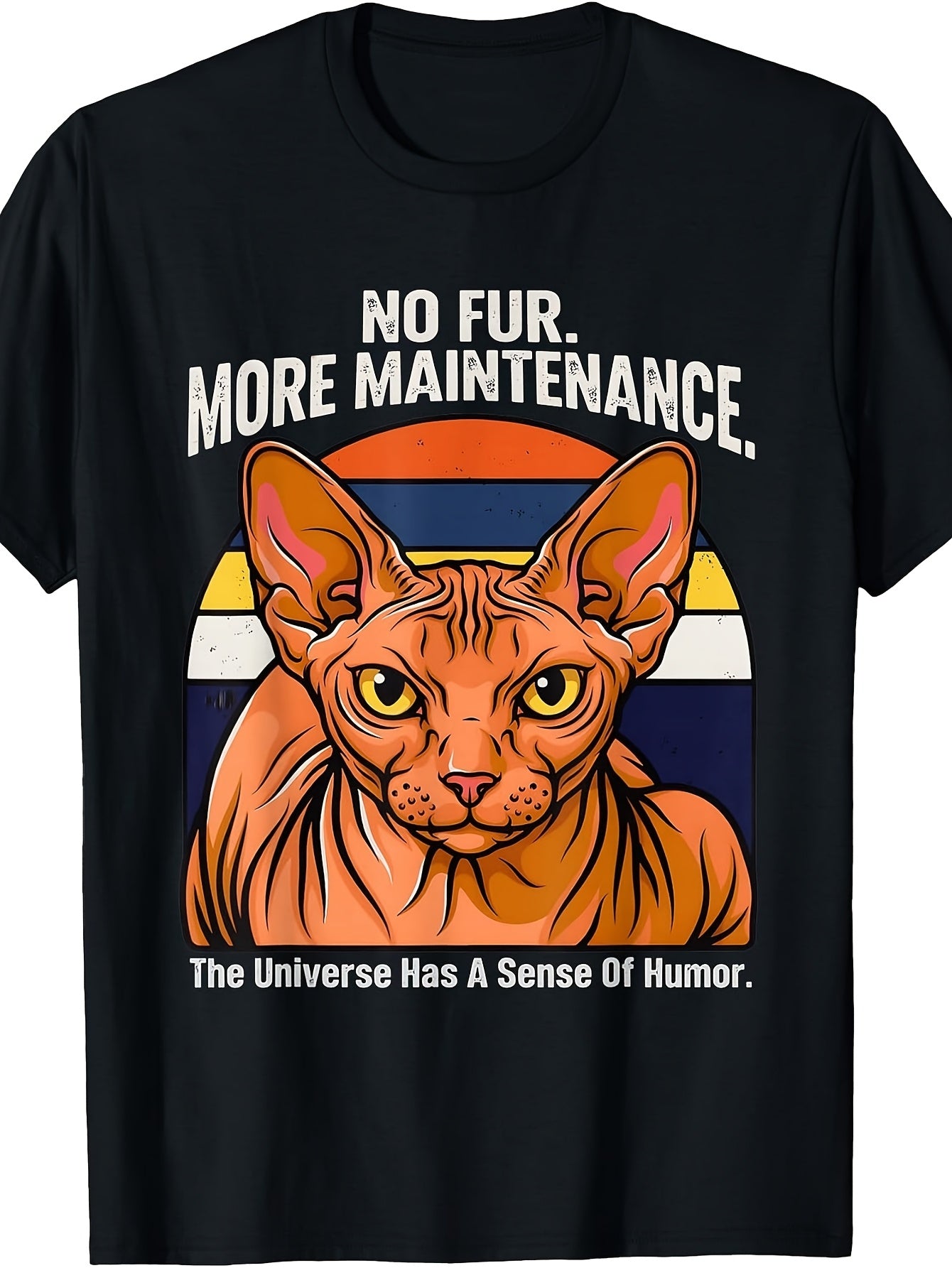 No Faux Fur More Maintenance Universe Sense of Humor Sphynx Cat T-Shirt