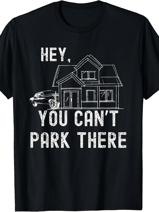 Hey, You Can'T Park There Classic Funny Car Graphic T-Shirt
